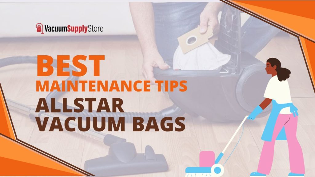 Best Maintanance Tips for Allstar Vacuum Bags - Vacuum Supply Store