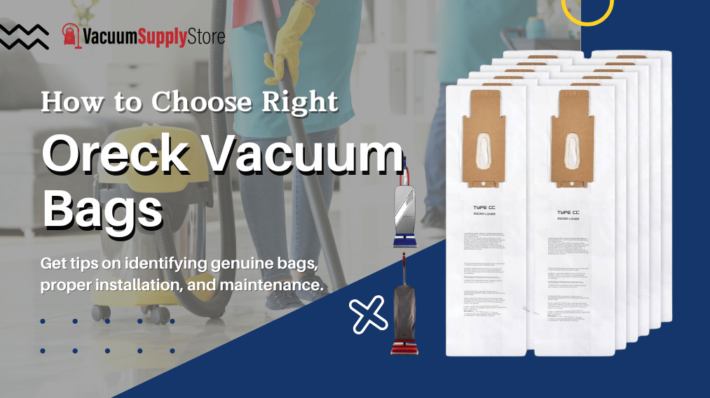 How to Choose the Right Oreck Vacuum Bags for Your Oreck Upright - Vacuum Supply Store