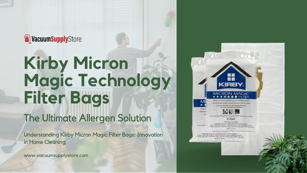 Kirby Micron Magic Filter Bags - The Ultimate Allergen Solution