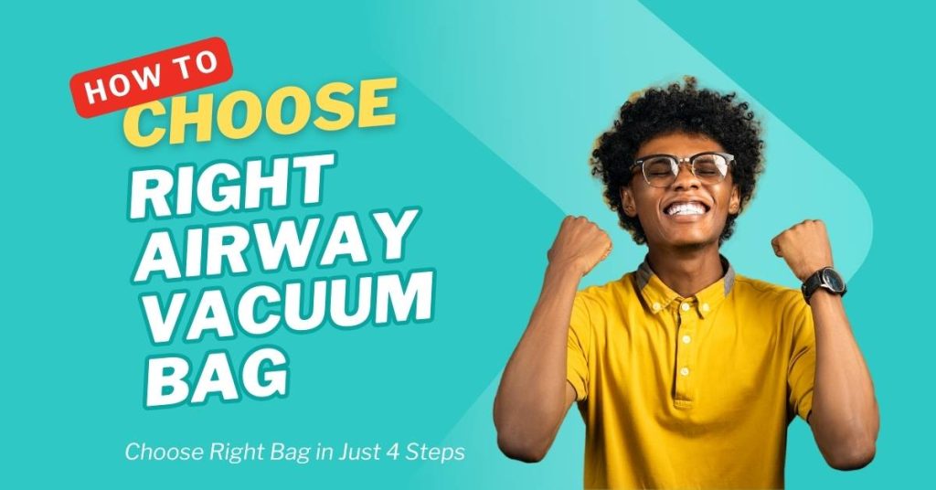 How to choose right airway vacuum bag